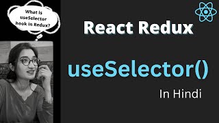 useSelector Hook in React Redux in Hindi  React Redux useSelector Hook Explained in Hindi [upl. by Evatsug]