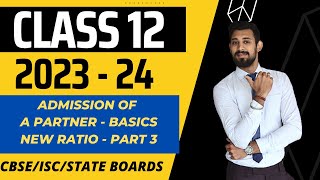 Admission of a Partner  Part 3  All Basics Covered  Class 12  Accounts [upl. by Diarmuid]