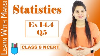 Class 9 Maths  Chapter 14  Exercise 144 Q5  Statistics  NCERT [upl. by Aikit815]