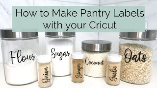 HOW TO MAKE PANTRY LABELS WITH CRICUT  DIY Cricut Labels for Beginners [upl. by Ominorej455]