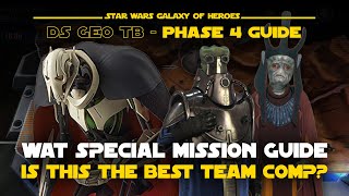 Best Team Phase 4 Wat Special Mission Guide  DS Geo TB SM P4  SWGOH [upl. by Nivrae]