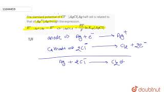 The standard potential of ClcAgClAg half cell is related to that of AgoAg though [upl. by Nyltak]