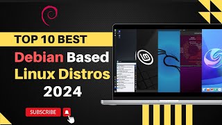 Top 10 Best DEBIAN based Linux Distros in 2024 [upl. by Amelina]