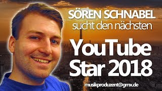 YouTube STAR 2018  Musikproduzent SÖREN SCHNABEL SUCHT DEN YOUTUBESTAR [upl. by Barr]