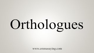 How To Say Orthologues [upl. by Fiore]