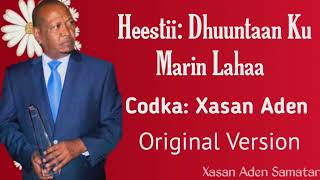 Xasan Aden Samatar Heestii  Dhuuntaan Ku Marin Lahaa Original Version [upl. by Smart]