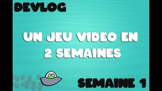 Devlog  Un jeu vidéo en deux semaines  Semaine 1 [upl. by Grosmark]