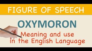 LEARN ENGLISH  Oxymoron  Meaning amp use in the English language  ESL [upl. by Nalod175]