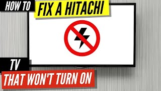 How To Fix a Hitachi TV that Won’t Turn On [upl. by Kimberlyn573]