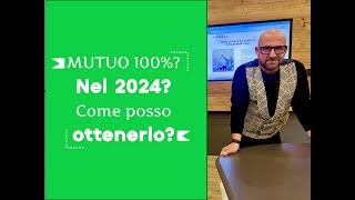 MUTUO 100  nel 2024 Come ottenerlo e cosa verificare [upl. by Anisah]