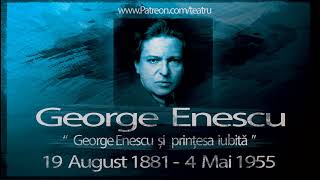 George Enescu si printesa iubita Rosetti enescu georgeenescu viatasiopera rosetti teatru [upl. by Nami]