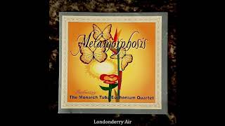 Londonderry Air arr Keith Mehlan  Monarch TubaEuphonium Quartet  Metamorphosis [upl. by Emor]