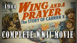 quotWing And A Prayerquot 1944  Complete WW2 Naval Warfare Movie [upl. by Eleynad]