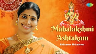 Mahalakshmi Ashtakam  Nithyasree Mahadevan  Lakshmi Devi Stotram  Carnatic Classical Music [upl. by Purse]