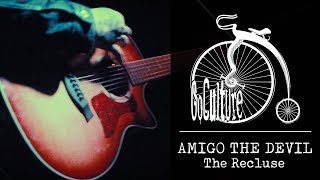 Amigo the Devil  The Recluse  GoCulture [upl. by Sivrad746]