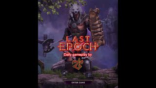 Last Epoch Daily gameplay Trying to level up a Zookeper Build  140224 [upl. by Persson463]