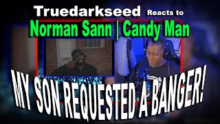 Norman Sann CANDY MAN reaction by Truedarkseed [upl. by Latsirc29]