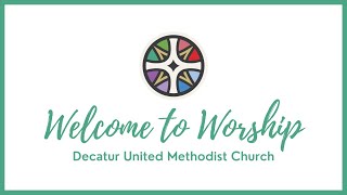 Decatur Methodist Church Worship September 1st 2024 [upl. by Geiger137]