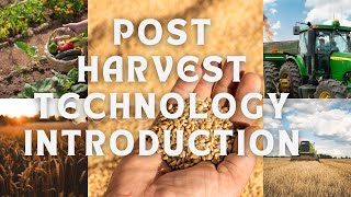 Post Harvesting Technology Introduction [upl. by Abey139]