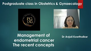 Management of endometrial cancer  the recent concepts by Dr Anjali Kawthalkar [upl. by Nilyaj649]