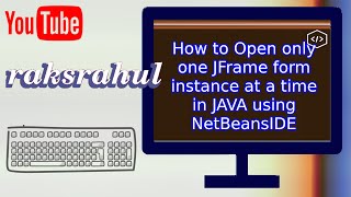 How to Open only one JFrame form instance at a time in JAVA using NetBeansIDE [upl. by Orlantha]