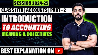 Meaning and objectives of Accounting  Chapter 1  Class 11  Accountancy  Part 2 [upl. by Kier408]