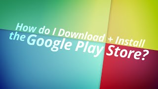 How to download and install the Google Play Store [upl. by Elicec]