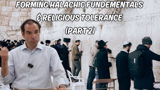 Forming Halachic Fundementals and Religious Tolerance part 2 by Rabbi Shai Finkelstein [upl. by Kral]