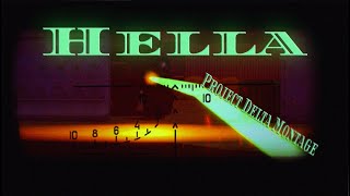 HELLA  Project Delta Montage [upl. by Eseeryt]