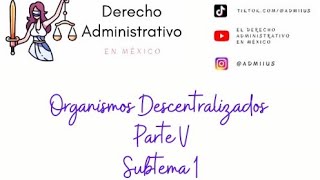 Organismos Descentralizados Parte V [upl. by Einahc]