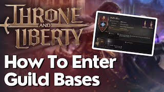 How To Enter Guild Bases In Throne And Liberty [upl. by Norine]