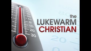 Are You A Lukewarm Christian [upl. by Ynaffet]