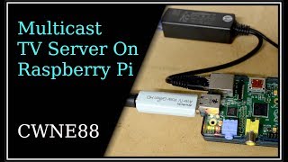 TV Technology  Part 6  Multicast TV Server On Raspberry Pi [upl. by Nessy572]