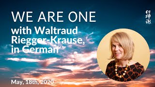 🇩🇪 WE ARE ONE with Waltraud RieggerKrause in German  live on May 18th 2020 [upl. by Khai]