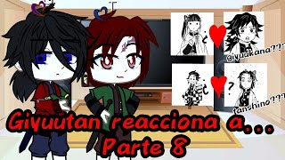 Giyuutan reacciona aTanshino y Giyuukana PARTE 8 MI AULEER DESC [upl. by Redwine927]