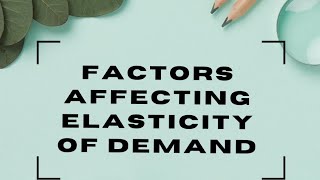 Factors affecting elasticity of Demand [upl. by Adnolehs848]