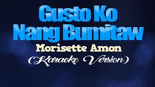 GUSTO KO NANG BUMITAW  Morissette Amon CoversPH KARAOKE VERSION [upl. by Vaclava754]