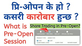 What is PRE OPEN Session  How Shares are Traded in PRE OPEN session  Share Trading Online Nepse [upl. by Aramen372]