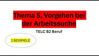 Thema 5 Vorgehen bei der Arbeitssuche Telc B2 Beruf [upl. by Arannahs]