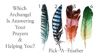 🙏Which Archangel Is Answering Your Prayers  PickAFeather [upl. by Ybok]