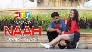 NAAH  Harrdy Sandhu  Dance cover  WHAT THE FUKREY  WTF [upl. by Einra666]