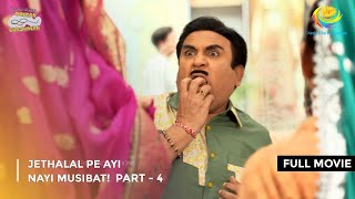 Jethalal Pe Ayi Nayi Musibat FULL MOVIE  Part 4  Taarak Mehta Ka Ooltah Chashmah Ep 4065 to 4067 [upl. by Auoh209]