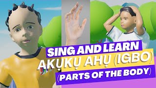 Parts of the Body in Igbo Akụkụ Ahụ  Kids Cartoon  Igbo Animation [upl. by Nakada984]