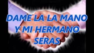 dame la mano cancion cristiana con letra [upl. by Aitnom]