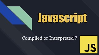 Javascript  Compiled or Interpreted [upl. by Nahtanha]