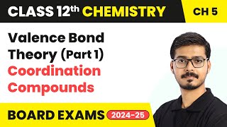 Valence Bond Theory Part 1  Coordination Compounds  Class 12 Chemistry Chapter 5  CBSE 202425 [upl. by Joel]