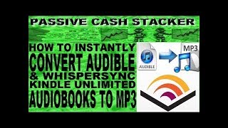 AUDIBLE TO MP3  HOW TO INSTANTLY CONVERT AUDIBLE amp KINDLE UNLIMITED WHISPERSYNC AUDIOBOOKS [upl. by Attennek]