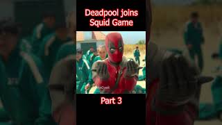 Deadpool in Squid Game Part 3 [upl. by Elyak785]