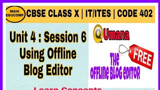 Using Offline Blog Editor  Unit 4 Session 6  Class 10th CBSE CODE 402 [upl. by Lsil]