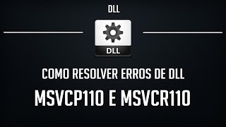 Como Resolver Erros MSVCP110dll e MSVCR110dll  100 Funcional e Atualizado [upl. by Anwahsed]